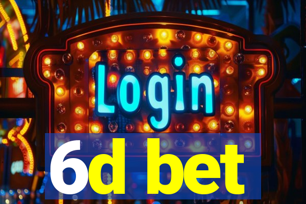 6d bet